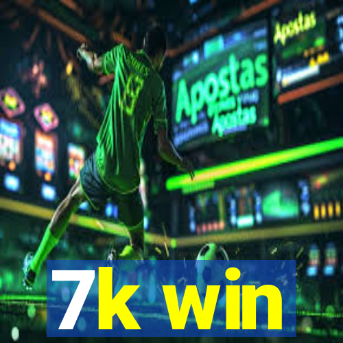 7k win